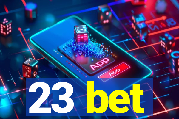 23 bet